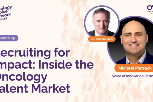 Recruiting for Impact: Inside the Oncology Talent Market