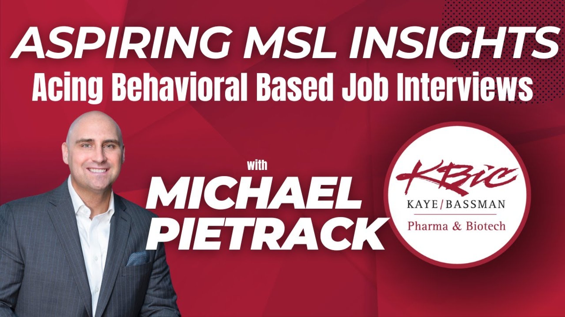 Aspiring MSL Insights: Acing Behavioral Based Job Interviews