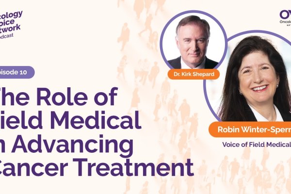 The Role of Field Medical in Advancing Cancer Treatment